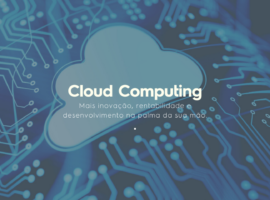 Cloud computing: conheça as vantagens do sistema em Nuvem