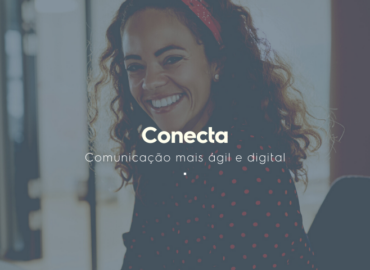 Comunicação mais ágil e digital | Conheça o Conecta!