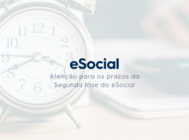 Segunda fase do eSocial | Atenção para os prazos!